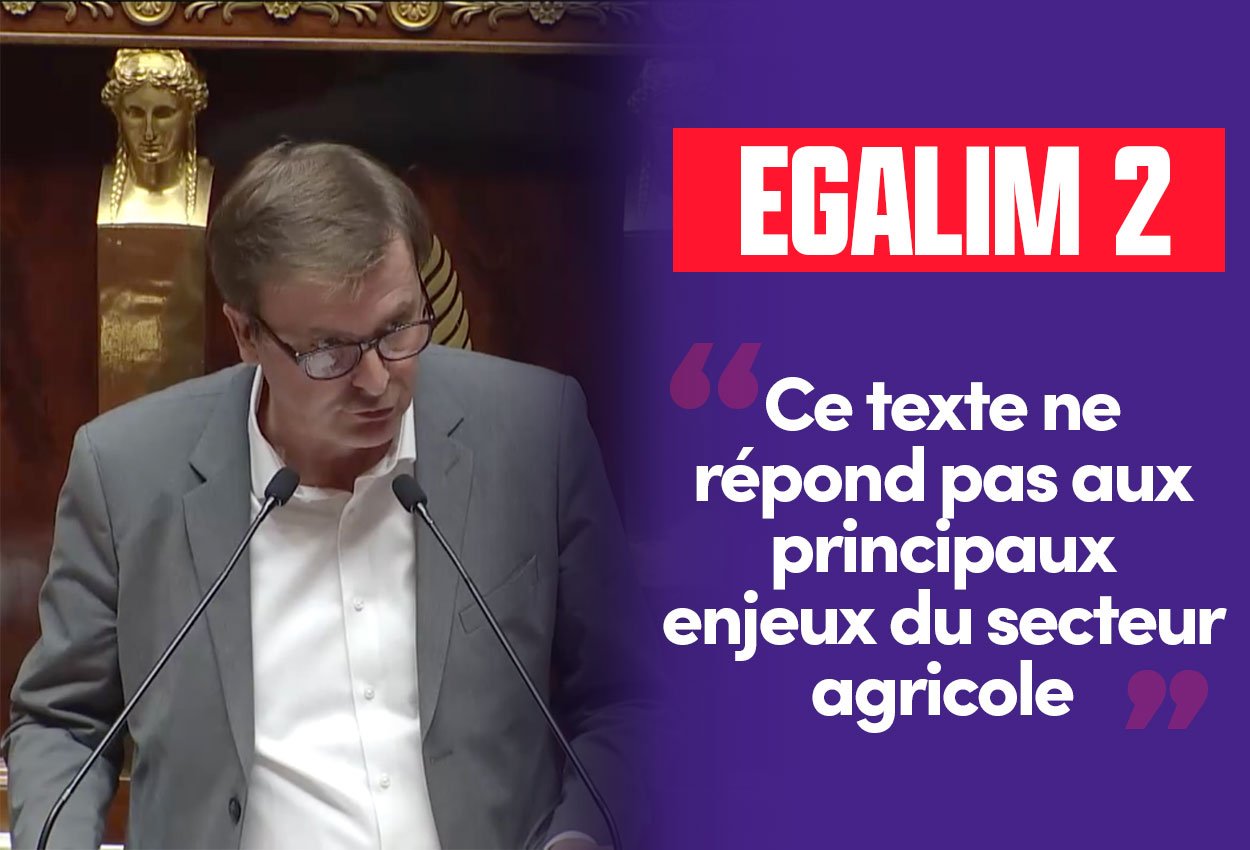 EGALIM 2 : ce texte ne répond pas aux principaux enjeux du secteur agricole - Michel Larive